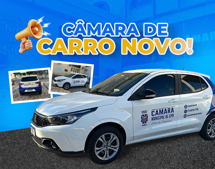 CÂMARA MUNICIPAL DE CIPÓ ESTÁ DE CARRO NOVO!