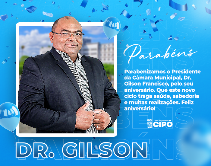 FELICITAÇÕES AO PRESIDENTE GILSON FRANCISCO PELO SEU ANIVERSÁRIO!